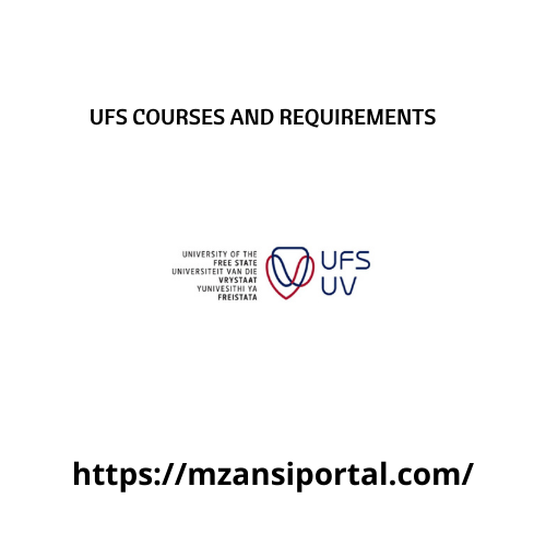 UFS Courses and requirements 2024 UFS Admission requirements